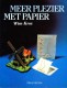 Meer plezier met papier