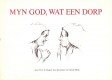 Myn God, wat een dorp