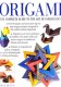 Origami The Complete Guide to the Art of Paperfolding