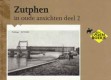 Zutphen in oude ansichten deel 2